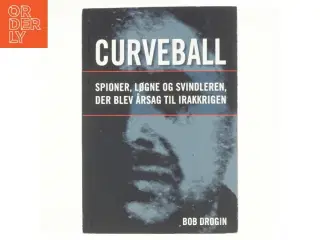 Curveball : spioner, løgne og svindleren, der blev årsag til Irakkrigen af Bob Drogin (Bog)