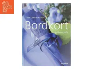 Bordkort : lag dem selv af Hilde Vormeland Rø (Bog)