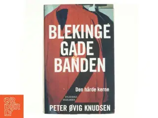 Blekingegadebanden. Bind 2, Den hårde kerne af Peter Øvig Knudsen (Bog)