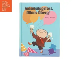 Fødselsdagsfest, Alfons Åberg af Gunilla Bergstrm (Bog)