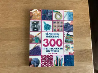 Håndbog i Hækling   300 Tips, Teknikker og Tricks