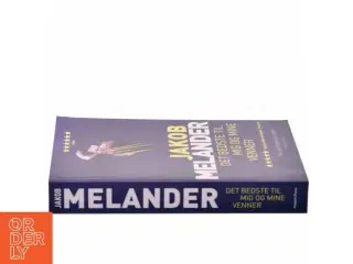 Det bedste til mig og mine venner : kriminalroman af Jakob Melander (Bog)