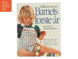 Politikens bog om barnets første år : fra baby til børnehaveklasse af Miriam Stoppard (Bog)