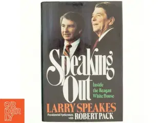 Speaking Out af Larry Speakes, Robert Pack (Bog)