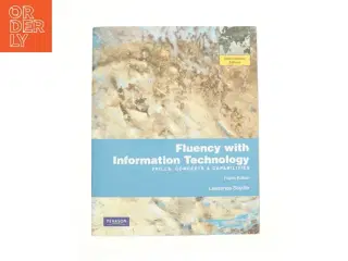 Fluency With Information Technology: Skills Concepts And Capabilities (Bog)