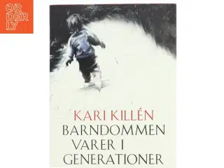 Barndommen varer i generationer af Kari Killén