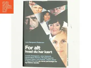 For alt hvad du har kært : om tro og kristendom (Bog)