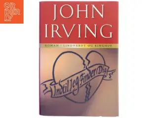 John Irving - Indtil jeg finder dig fra Lindhardt og Ringhof