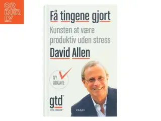Få tingene gjort : kunsten at være produktiv uden stress af David Allen (f. 1945) (Bog)
