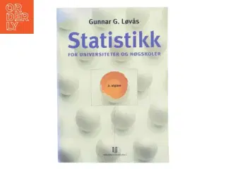 Statistikk - for universiteter og høgskoler af Gunnar G. Løvås (Bog)