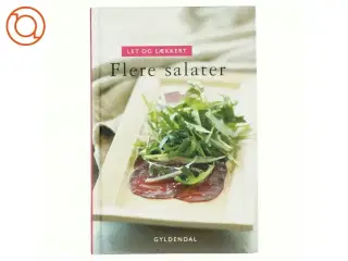 Let og lækkert - flere salater af Nanna Simonsen (f. 1956) (Bog)
