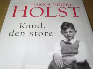 Hanne-Vibeke Holst. KNUD, DEN STORE.