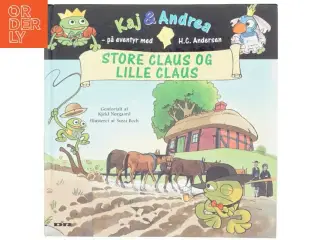 Store Claus og lille Claus af Kjeld Nørgaard, H. C. Andersen, Sussi Bech (Bog)