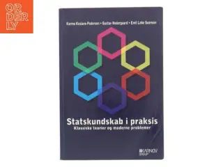 Statskundskab i praksis : klassiske teorier og moderne problemer (Bog)