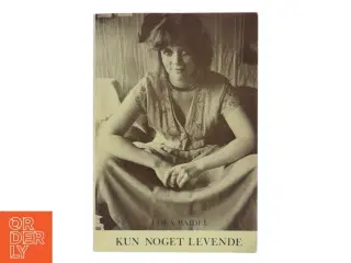 Kun Noget Levende af Lola Baidel (Bog)