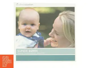 Sunde børn : vejledning til forældre med børn i alderen 0-3 år af Marianne Wung-Sung (Bog)