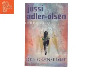 Den grænseløse : krimithriller af Jussi Adler-Olsen (Bog)