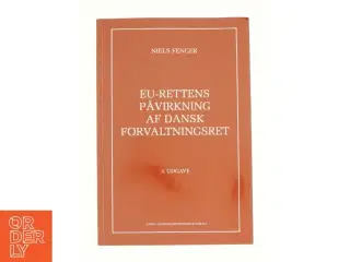 EU-rettens påvirkning af dansk forvaltningsret af Niels Fenger (Bog)