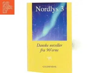 Nordlys. Bind 3, Danske noveller fra 90&#39;erne (Bog)