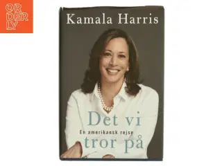 Det vi tror på : en amerikansk rejse af Kamala Harris (Bog)