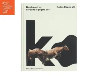 Ko - næsten alt om verdens vigtigste dyr af Anton Raundahl (Bog)