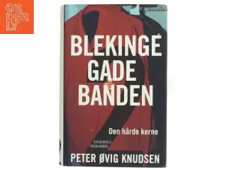 Blekingegadebanden. Bind 2, Den hårde kerne af Peter Øvig Knudsen (Bog)