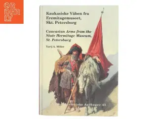 Kaukasiske Våben fra Eremitagemuseet, Skt. Petersborg af Jurij A. Miller (Bog)