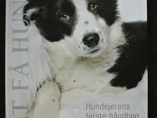 at få hund - hundeejerens første håndbog, af ulla 