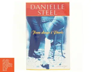 Fem dage i Paris af Danielle Steel (Bog)