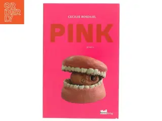 Pink : roman af Cecilie Rosdahl (Bog)