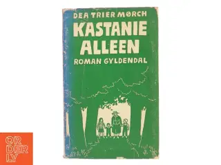 Kastaniealleen af Dea Trier Mørch (Bog)