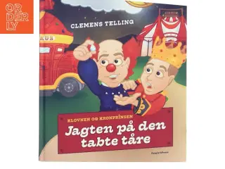 Jagten på den tabte tåre : klovnen og kronprinsen af Clemens Telling (Bog)
