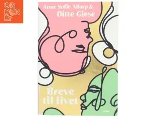 Breve til livet af Anne Sofie Allarp (Bog)