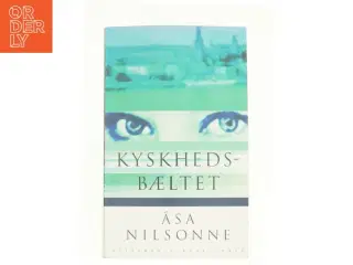 Kyskhedsbæltet af Åsa Nilsonne (Bog)