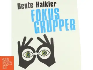 Fokusgrupper af Bente Halkier (Bog)