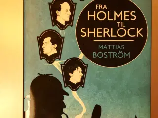 Fra Holmes til Sherlock, af Mattias Boström