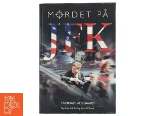 Mordet på JFK af Thomas Ladegaard (Bog)