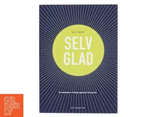 Psykologi - Selvglad : om menneskers livslange ægteskab med sig selv af Lars J. Sørensen (f. 1942) (Bog)