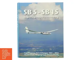 SB 5 - SB 15 Segelflugzeug Braunschweig af Akademische Fliegergruppe Braunschweig (Bog)