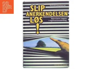 Slip anerkendelsen løs! : appreciative inquiry i organisationsudvikling af Mads Ole Dall (Bog)