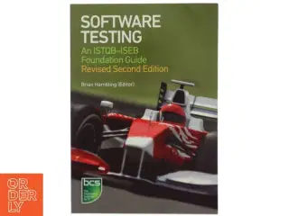 Software Testing af Brian Hambling, Peter Morgan, Angelina Samaroo, Lecturer in the Applied English Language Studies Unit Geoff Thompson, Peter Willia