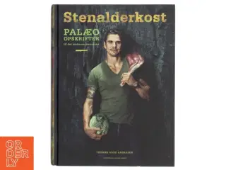 Stenalderkost : palæo-opskrifter til det moderne menneske af Thomas Rode Andersen (Bog)