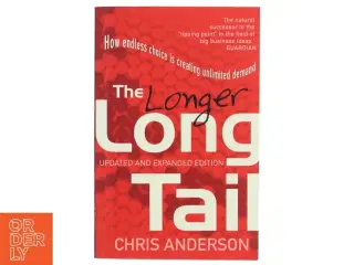 The longer long tail : how endless choice is creating unlimited demand af Chris Anderson (f. 1961) (Bog)