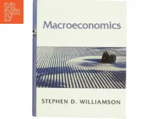 Macroeconomics af Stephen D. Williamson (Bog)