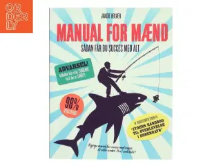 Manual for mænd : sådan får du succes med alt af Jakob Vølver (f. 1975) (Bog)