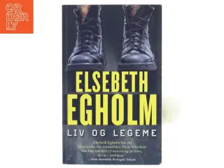 Liv og legeme : roman af Elsebeth Egholm (Bog)