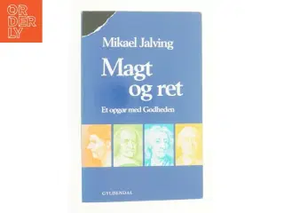 Magt og ret : et opgør med godheden af Mikael Jalving (Bog)