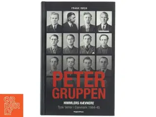 Petergruppen : Himmlers hævnere : tysk terror i Danmark 1944-45 af Frank Bøgh (Bog)