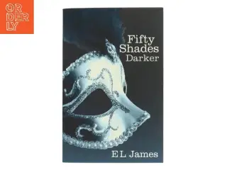 Fifty Shades Trilogy. II, Fifty shades darker af E. L. James (Bog)