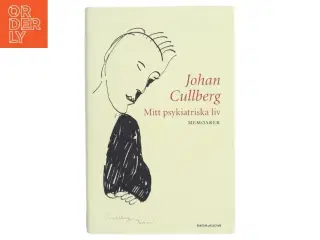Mitt psykiatriska liv af Johan Cullberg (1934-) (Bog)
